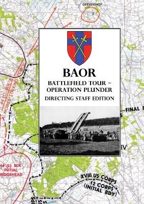 BAOR BATTLEFIELD TOUR - OPERATION PLUNDER - Directing Staff Edition