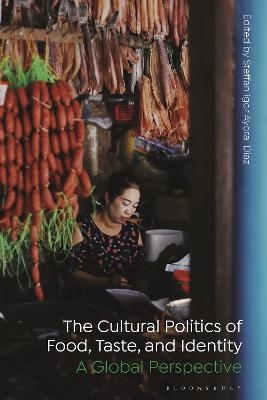 The Cultural Politics of Food, Taste, and Identity - 