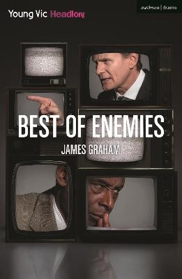 Best of Enemies - James Graham