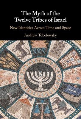 The Myth of the Twelve Tribes of Israel - Andrew Tobolowsky