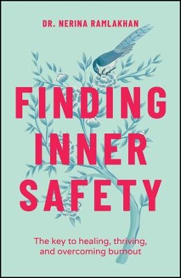 Finding Inner Safety - Dr. Nerina Ramlakhan