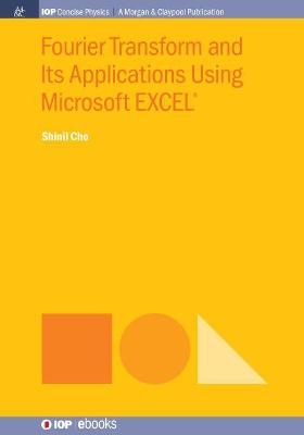 Fourier Transform and Its Applications Using Microsoft EXCEL® - Shinil Cho