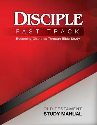 Disciple Fast Track Old Testament Study Manual - Susan Wilke Fuquay, Richard B Wilke