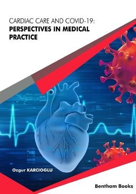 Cardiac Care and COVID-19 - Ozgur Karcioglu