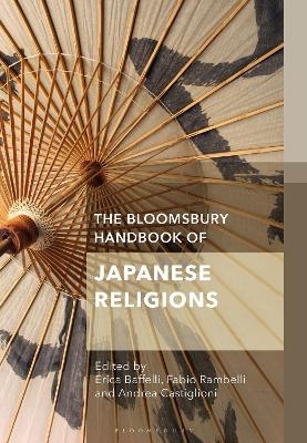 The Bloomsbury Handbook of Japanese Religions - 