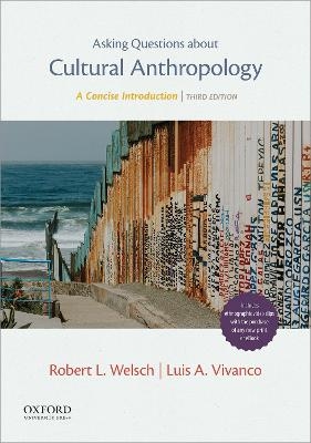 Asking Questions About Cultural Anthropology - Robert L. Welsch, Luis A. Vivanco