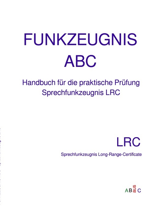 FUNKZEUGNIS-ABC Sprechfunkzeugnis LRC - AB aus C