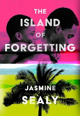 The Island of Forgetting - Jasmine Sealy