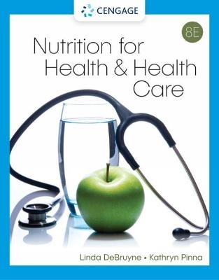 Nutrition for Health and Health Care - Linda Debruyne, Kathryn Pinna