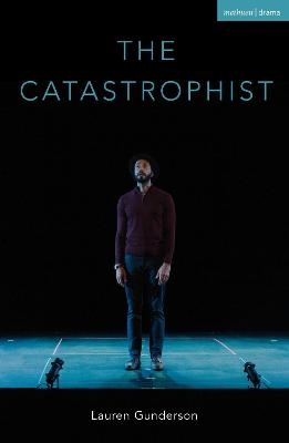 The Catastrophist - Lauren Gunderson