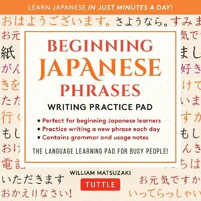 Beginning Japanese Phrases Writing Practice Pad - William Matsuzaki