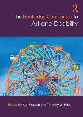 The Routledge Companion to Art and Disability - 