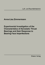 Experimental Investigation of the Characteristics of Aerostatic Thrust Bearings and their Response to Bearing Face Imperfections - Anna-Lisa Zimmermann