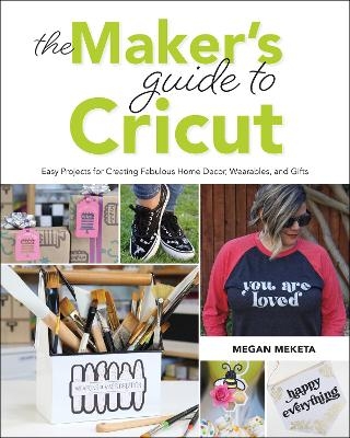 The Maker's Guide to Cricut - Megan Meketa