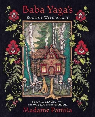 Baba Yaga's Book of Witchcraft - Madame Pamita