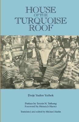 House of the Turquoise Roof - Dorje Yudon Yuthok