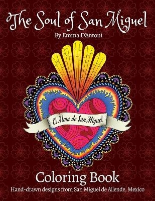 The Soul of San Miguel Adult Coloring Book - Emma D'Antoni