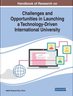 Handbook of Research on Challenges and Opportunities in Launching a Technology-Driven International University - 