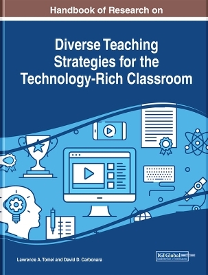 Handbook of Research on Diverse Teaching Strategies for the Technology-Rich Classroom - 