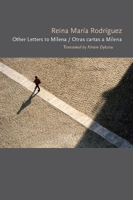 Other Letters to Milena / Otras cartas a Milena - Reina MarÃ­a RodrÃ­guez, Kristin Dykstra