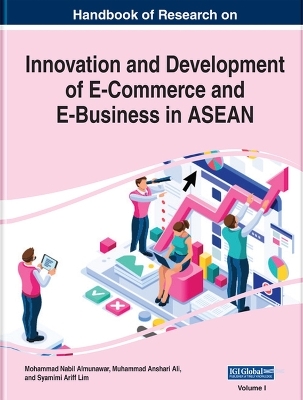 Handbook of Research on Innovation and Development of E-Commerce and E-Business in ASEAN (2 Volumes) - Mohammad Nabil Almunawar, Muhammad Anshari Ali, Syamimi Ariff Lim