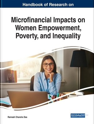 Handbook of Research on Microfinancial Impacts on Women Empowerment, Poverty, and Inequality - 