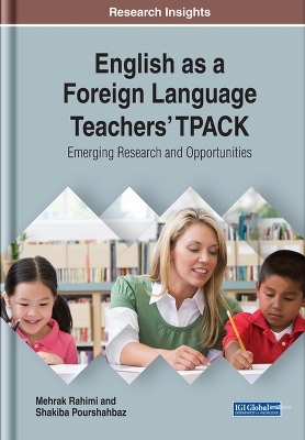 English as a Foreign Language Teachers' TPACK - Mehrak Rahimi, Shakiba Pourshahbaz