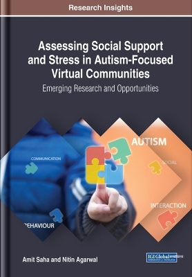 Assessing Social Support and Stress in Autism-Focused Virtual Communities - Amit Saha, Nitin Agarwal