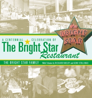 A Centennial Celebration of the Bright Star Restaurant -  Bright Star Restaurant Inc