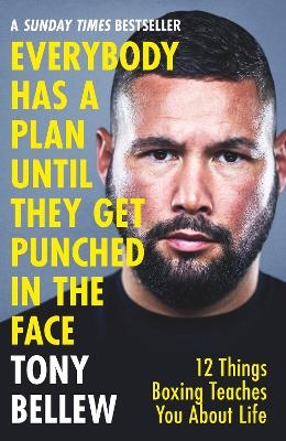 Everybody Has a Plan Until They Get Punched in the Face - Tony Bellew