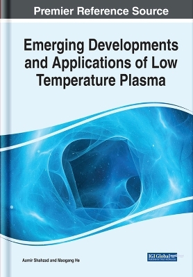 Emerging Developments and Applications of Low Temperature Plasma - 