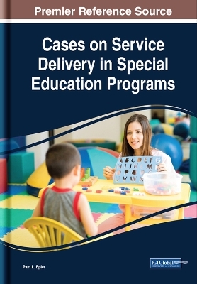 Cases on Service Delivery in Special Education Programs - Pam L. Epler