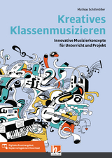 Kreatives Klassenmusizieren - Mathias Schillmöller