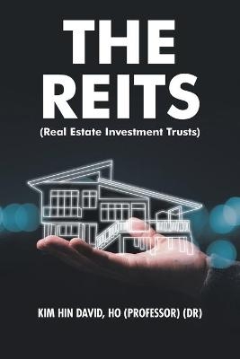 The Reits (Real Estate Investment Trusts) - Kim Hin David Ho