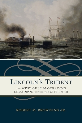 Lincoln's Trident - Robert M. Browning Jr