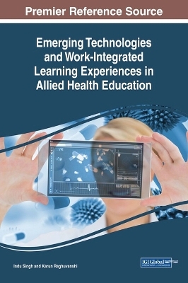 Emerging Technologies and Work-Integrated Learning Experiences in Allied Health Education - 