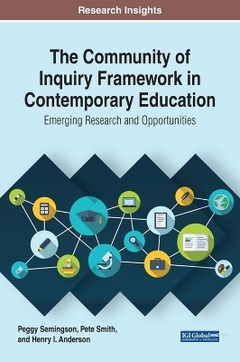 The Community of Inquiry Framework in Contemporary Education - Peggy Semingson, Pete Smith, Henry I. Anderson