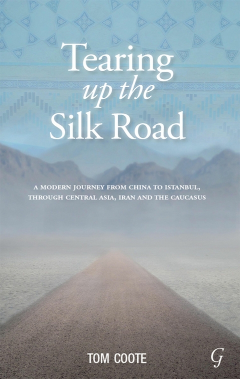 Tearing up the Silk Road - Tom Coote