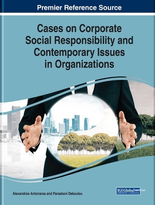 Cases on Corporate Social Responsibility and Contemporary Issues in Organizations - 