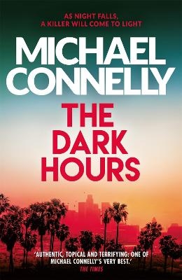 The Dark Hours - Michael Connelly