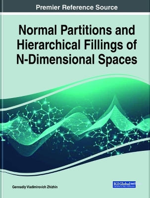 Normal Partitions and Hierarchical Fillings of N-Dimensional Spaces - Gennadiy Vladimirovich Zhizhin