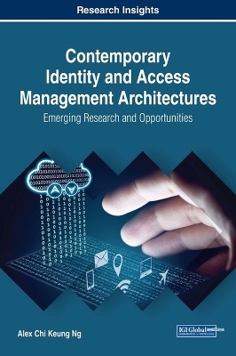 Contemporary Identity and Access Management Architectures - Alex Chi Keung Ng