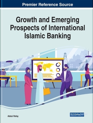 Growth and Emerging Prospects of International Islamic Banking - 