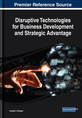 Disruptive Technologies for Business Development and Strategic Advantage - 