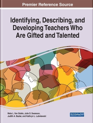 Identifying, Describing, and Developing Teachers Who Are Gifted and Talented - 