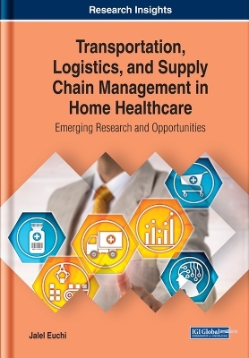 Transportation, Logistics, and Supply Chain Management in Home Healthcare - 