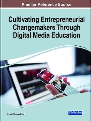 Cultivating Entrepreneurial Changemakers Through Digital Media Education - 