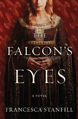 The Falcon's Eyes - Francesca Stanfill