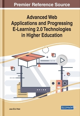 Advanced Web Applications and Progressing E-Learning 2.0 Technologies in Higher Education - 