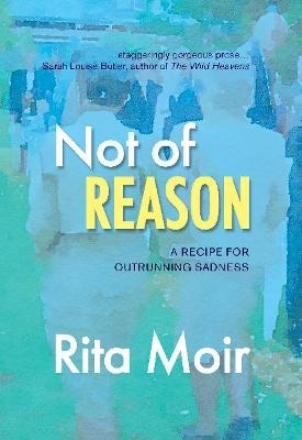 Not of Reason - Rita Moir